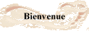 Bienvenue