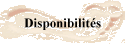 Disponibilit�s